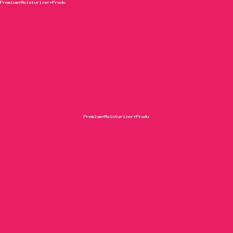 Premium Moisturizer Product 1 - Image 4